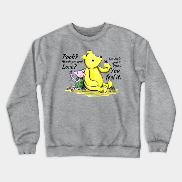 How do you spell love? - Winnie the Pooh and Piglet Too Crewneck Sweatshirt by Alt World Studios